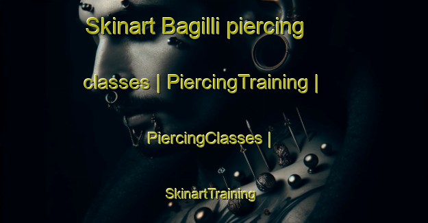 Skinart Bagilli piercing classes | PiercingTraining | PiercingClasses | SkinartTraining-Turkey